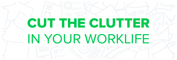 Cut the Clutter in Your Worklife
